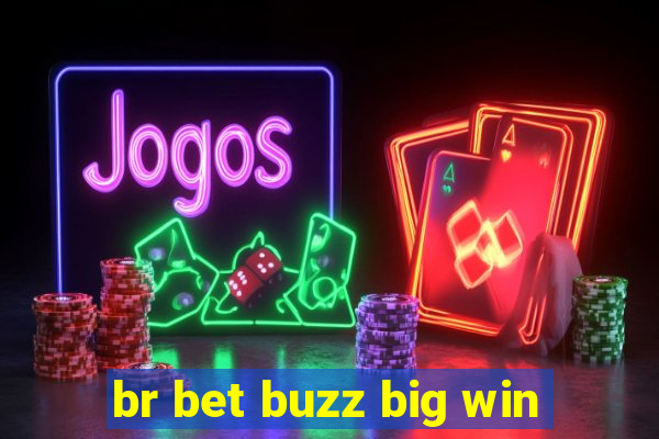 br bet buzz big win